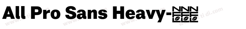 All Pro Sans Heavy字体转换